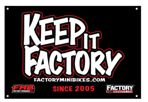 Keep It Factory Banner - Factory Minibikes